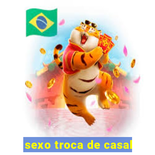 sexo troca de casal